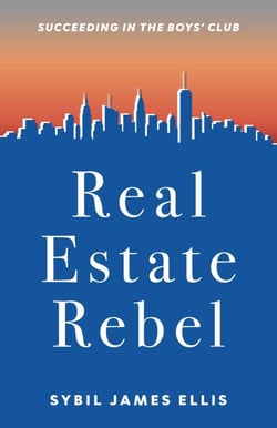 Real Estate Rebel - Succeeding in the Boys' Club