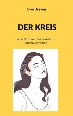 Der Kreis - Liebe, Stolz und Leidenschaft - Ein Frauenroman