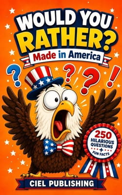 Would You Rather? Made in America: 250 Hilarious Questions About U.S. History, Culture &amp; More for Kids