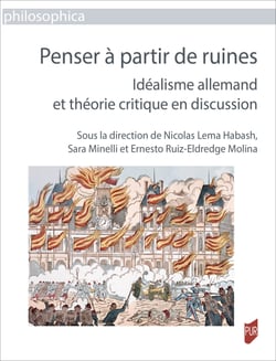 Penser à partir de ruines - Idéalisme allemand et théorie critique en discussion