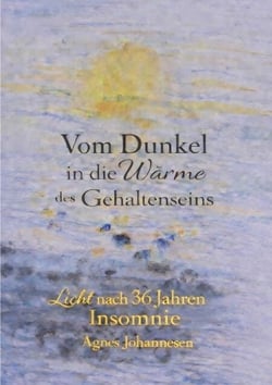 Vom Dunkel in die Wärme des Gehaltenseins - Licht nach 36 Jahren Insomnie