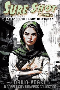 Sure Shot Stories: Tales of the Lady Huntsman