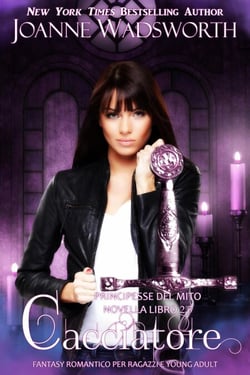 Cacciatore: Fantasy romantico per ragazzi e young adult - Principesse del mito, #6
