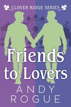 Friends to Lovers - Clover Ridge Cowboys &amp; Friends, #1