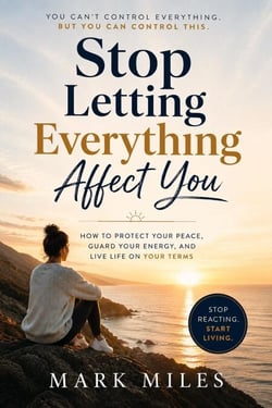 Stop Letting Everything Affect You