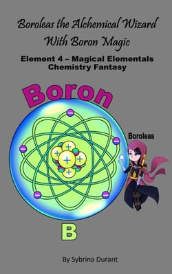 Boroleas The Alchemical Wizard with Boron Magic : Element 5 Magical Elementals Chemistry Fantasy - Magical Elementals Chemistry Fantasy