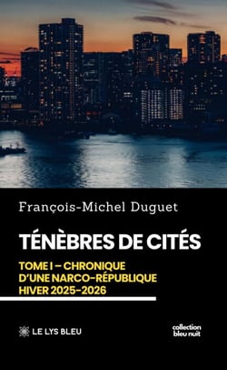 Ténèbres de cités - Chronique d’une narco-République Hiver 2025-2026 - Tome 1