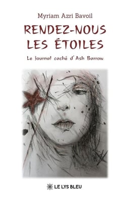 Rendez-nous les étoiles - Le journal caché d’Ash Barrow