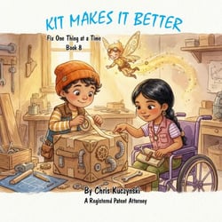 Kit Makes It Better: Fix One Thing at a Time - Kit's Little Sparks: A 20-Book Series, #8