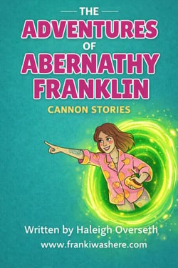 The Adventures of Abernathy Franklin | Cannon Stories - The Adventures of Abernathy Franklin, #2