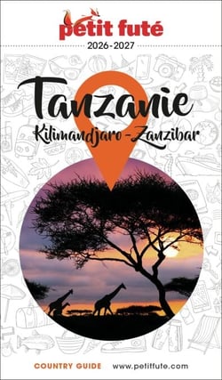 Guide Tanzanie 2026/2027 Petit Futé: Kilimandjaro - Zanzibar