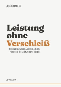 Leistung ohne Verschleiß - Sieben Fälle, ein Modell: HERO für nachhaltige Leistungsfähigkeit