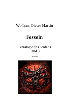 Fesseln - Tetralogie des Leidens