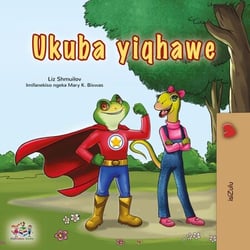 Ukuba yiqhawe - Zulu Bedtime Collection