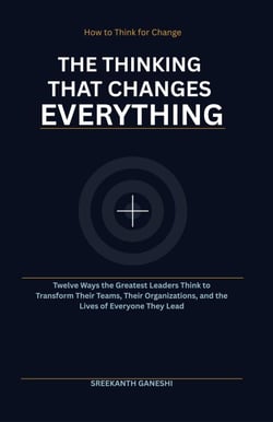 The Thinking That Changes Everything - How to Think for Change, #7