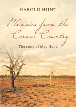 Memoirs from the Corner Country: The story of May Hunt