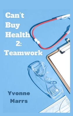 Can't Buy Health 2: Teamwork - Can't Buy Health, #2