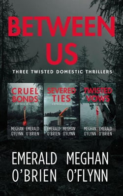 Between Us: Three Twisted Domestic Thrillers - Between Us