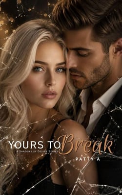 Yours To Break - Shadows of Desire, #2
