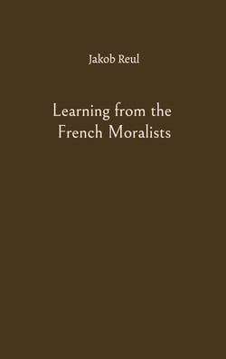 Learning from the French Moralists