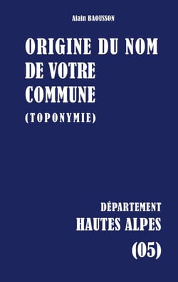 Origine du nom de votre commune - HAUTES-ALPES