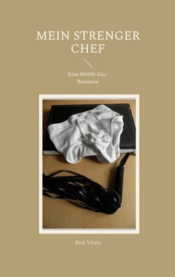 Mein strenger Chef - Eine BDSM-Gay-Romance