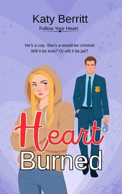 Heart Burned - Follow Your Heart, #4