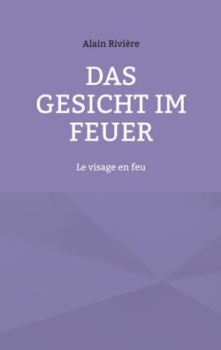 Das Gesicht im Feuer - Le visage en feu