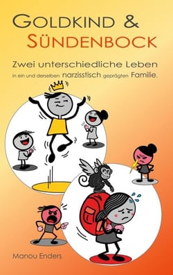 Goldkind und Sündenbock - Zwei unterschiedliche Leben in ein und derselben narzisstisch geprägten Familie.
