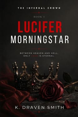 Lucifer Morningstar - THE INFERNAL CROWN SERIES, #1