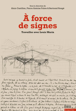 À force de signes - Travailler avec Louis Marin