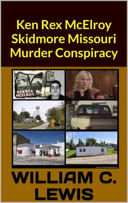 Ken Rex McElroy Skidmore Missouri Murder Conspiracy - Corruption, #23