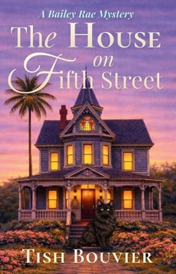 The House on Fifth Street - A Bailey Rae Mystery