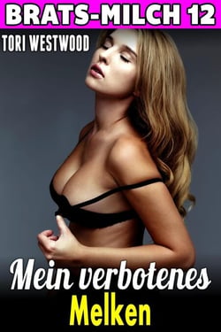 Mein verbotenes Melken: Brats-Milch 12 - Brats-Milch, #12