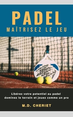 Padel Maîtrisez Le Jeu