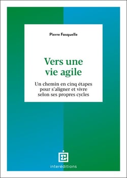 Vers une vie agile - Un chemin en cinq étapes pour s'aligner et vivre selon ses propres cycles