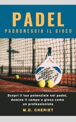 Padel Padroneggia Il Gioco