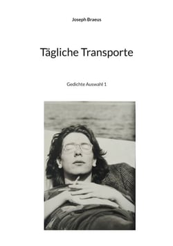 Tägliche Transporte - Gedichte Auswahl 1