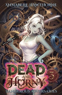 Dead and Horny 3: Dangerous Adversaries - Dead and Horny, #3