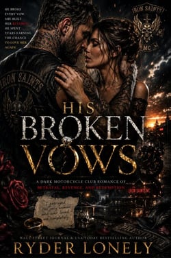 His Broken Vows - A Dark Motorcycle Club Romance of Betrayal, Revenge, and Redemption