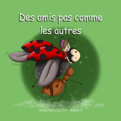 Des amis pas comme les autres - Collection LOLITA - Album 3