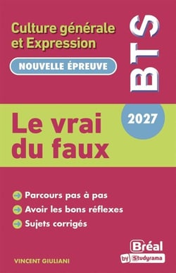 Le vrai du faux : Culture générale et Expression - BTS 2027
