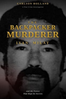 The Backpacker Murderer, Ivan Milat, and the Forest That Kept Its Secrets
