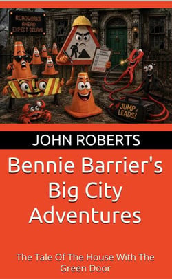 Bennie Barrier’s Big City Adventures; The Tale Of The House With The Green Door - Bennie Barrier's Big City Adventures