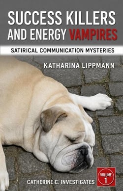 Success Killers and Energy Vampires - Catherine C. Investigates, #1