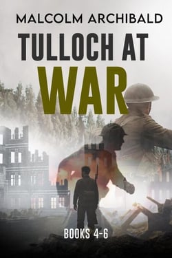Tulloch at War - Books 4-6