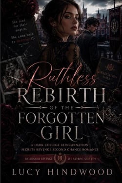 Ruthless Rebirth of the Forgotten Girl - Billionaire Revenge Reborn Series, #5