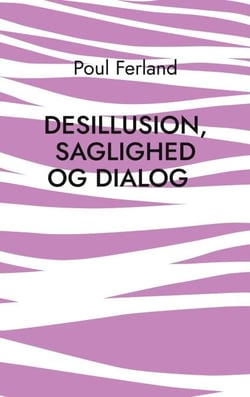 Desillusion, saglighed og dialog - Et filosofikritisk essay om Ludwig Wittgensteins tænkning