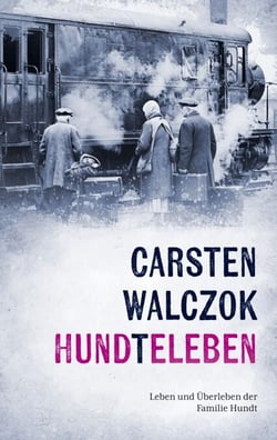 Hund(t)eleben - Leben und Überleben der Familie Hundt