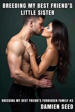 Breeding My Best Friend's Little Sister - Breeding My Best Friend's Forbidden Family, #2